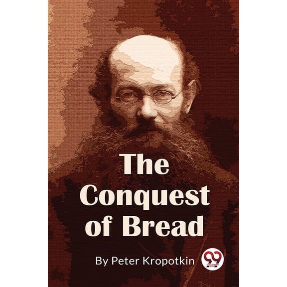 The Conquest Of Bread, (Paperback)