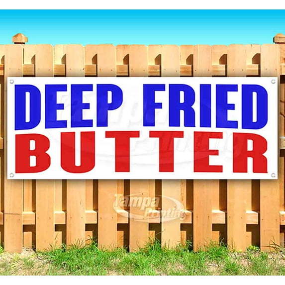 Deep Fried Butter 13 oz Vinyl Banner With Metal Grommets