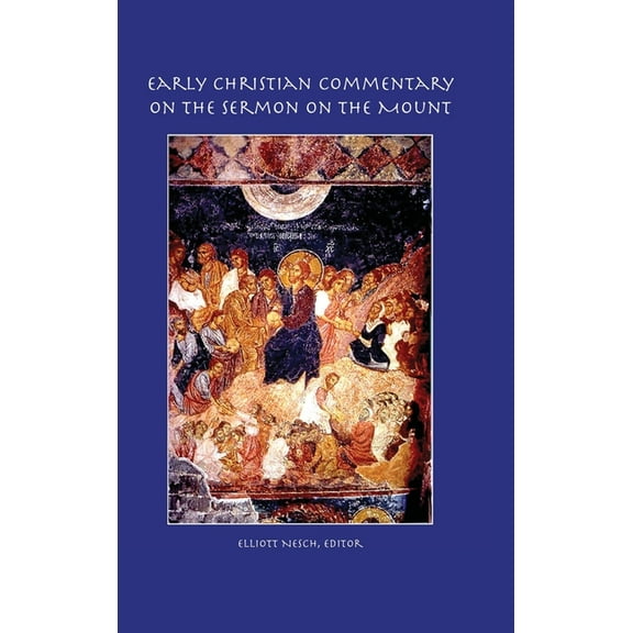 Early Christian Commentary on the Sermon on the Mount, (Hardcover)