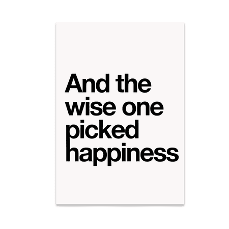 And the Wise One Picked Happiness - Modern Wall Decor - 13x19 Poster Print