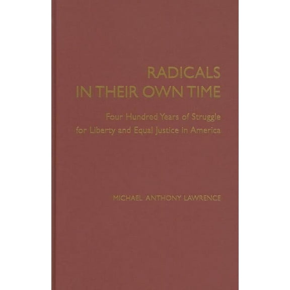 Radicals in Their Own Time, (Hardcover)