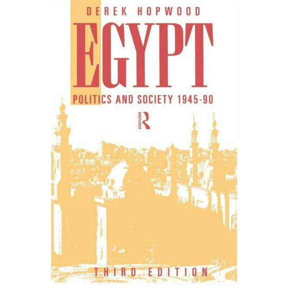 Egypt 1945-1990: Politics and Society, (Paperback)