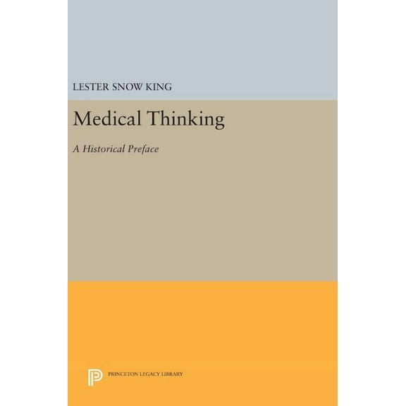 Princeton Legacy Library Medical Thinking: A Historical Preface, Book 727, (Hardcover)