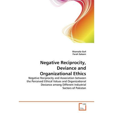 Negative Reciprocity Deviance And Organizational Ethics