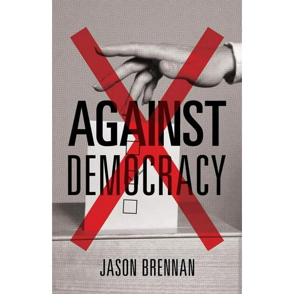 Against Democracy, (Paperback)