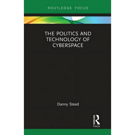 Modern Security Studies The Politics and Technology of Cyberspace, (Paperback)