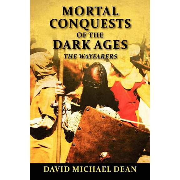 Mortal Conquests of the Dark Ages: The Wayfarers, (Paperback)