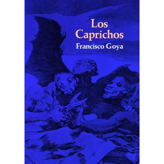 Dover Fine Art, History of Art: Los Caprichos (Paperback)