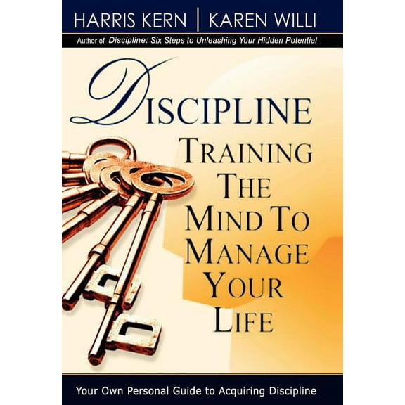 Discipline: Training the Mind to Manage Your Life (Hardcover)