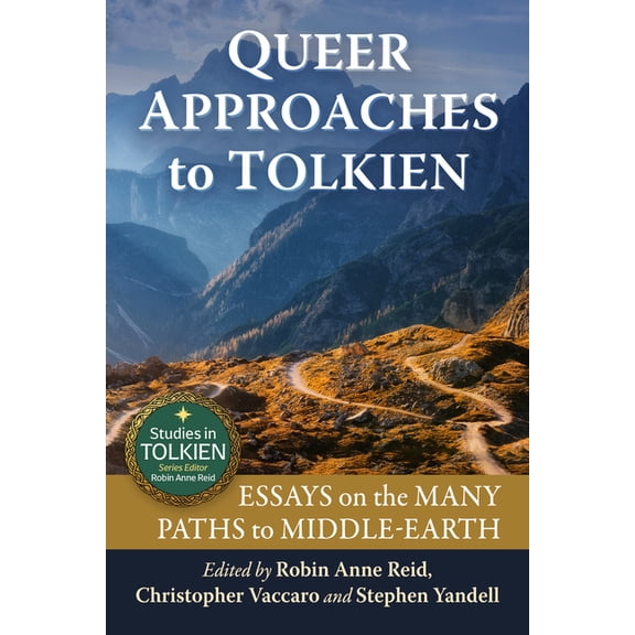 Studies in Tolkien Queer Approaches to Tolkien: Essays on the Many Paths to Middle-earth, (Paperback)