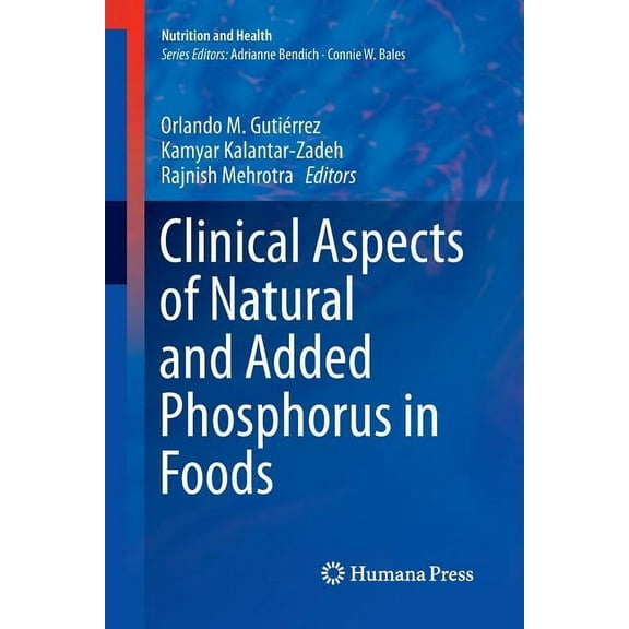 Nutrition and Health Clinical Aspects of Natural and Added Phosphorus in Foods, (Paperback)