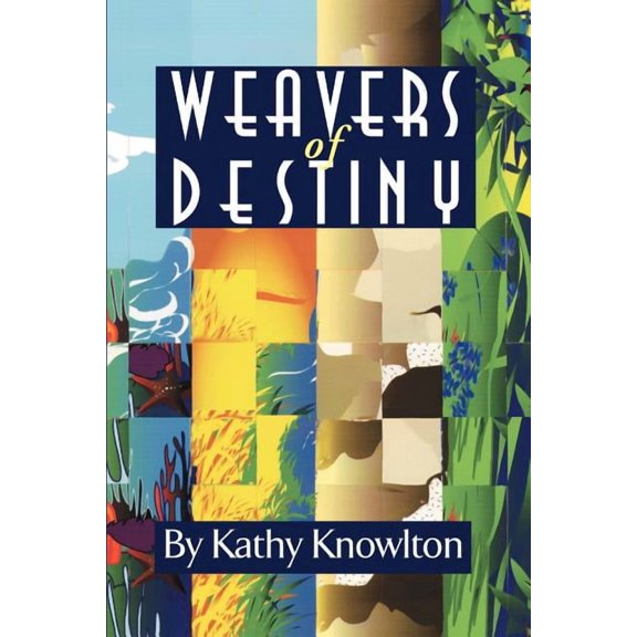 Weavers of Destiny (Paperback) by Kathy Knowlton