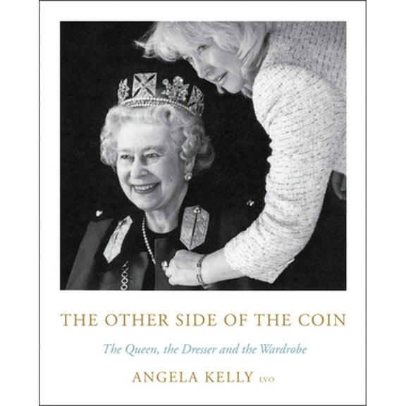 Pre-Owned The Other Side of the Coin: The Queen, the Dresser and the Wardrobe (Hardcover) 0062982559 9780062982551