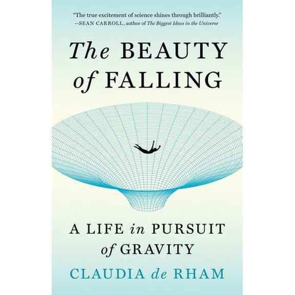 The Beauty of Falling: A Life in Pursuit of Gravity