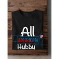 thumbnail image 3 of All American Hubby T-Shirt Men -Image by Shutterstock, Male x-Large, 3 of 4