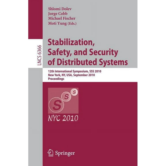 Stabilization, Safety, and Security of Distributed Systems: 12th International Symposium, SSS 2010, New York, Ny, Usa, S, (Paperback)