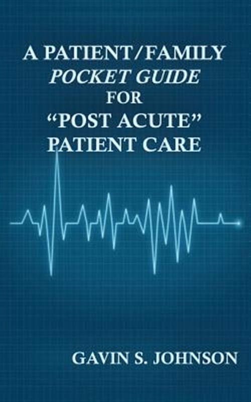 Pre-Owned A Patient/Family Pocket Guide for Post Acute Patient Care
