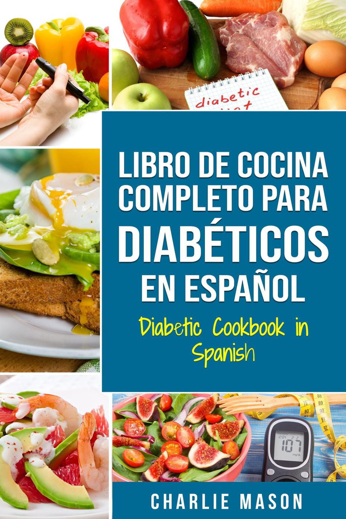 Libro de cocina completo para diabéticos en español/ Diabetic cookbook