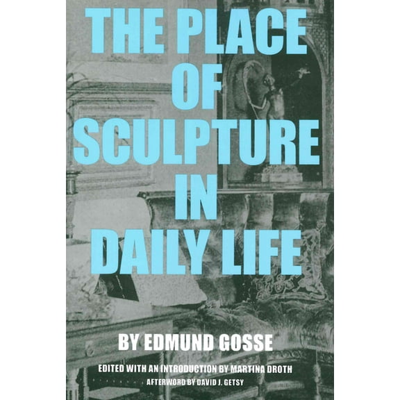 The Place of Sculpture in Daily Life (Paperback)