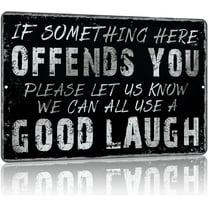 Vintage Garage Decor Funny Sarcasm Metal Tin Signs Home Bar Man Cave Wall Decor Gifts 12 X 8 Inches if Something Here Offends You Please Let Us Know