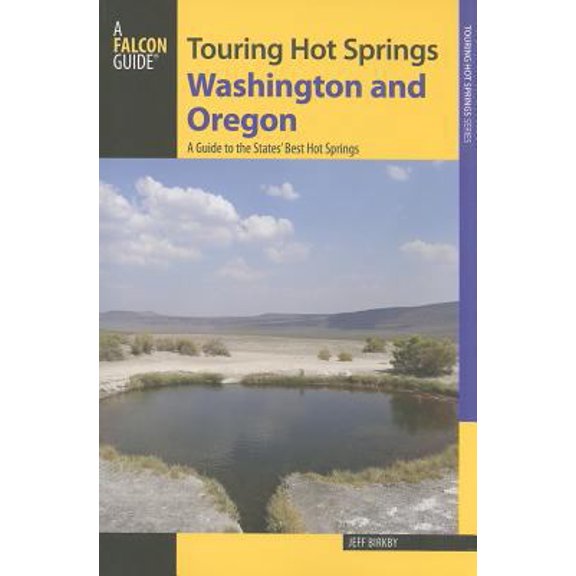 Pre-Owned Falcon Guide: Touring Hot Springs Washington and Oregon : A Guide to the States' Best Hot Springs - Paperback