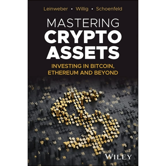 Mastering Crypto Assets: Investing in Bitcoin, Ethereum and Beyond, (Hardcover)