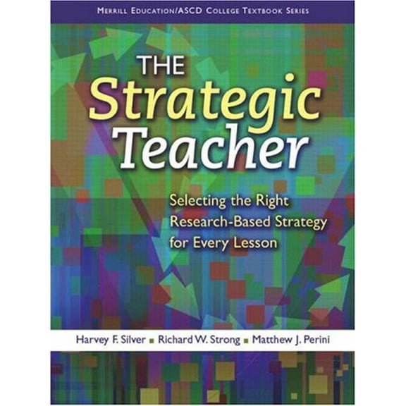 Pre-Owned Strategic Teacher, The: Selecting the Right Research-Based Strategy for Every Lesson (Merrill Education/ASCD College Textbooks) Paperback