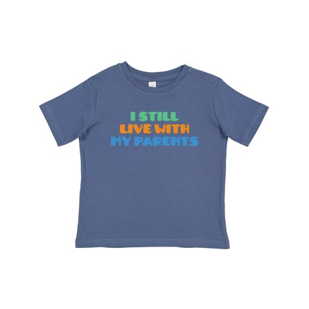 

Inktastic I Still Live with My Parents Gift Baby Boy or Baby Girl T-Shirt
