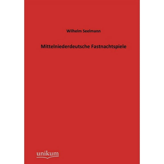 Mittelniederdeutsche Fastnachtspiele (Paperback)