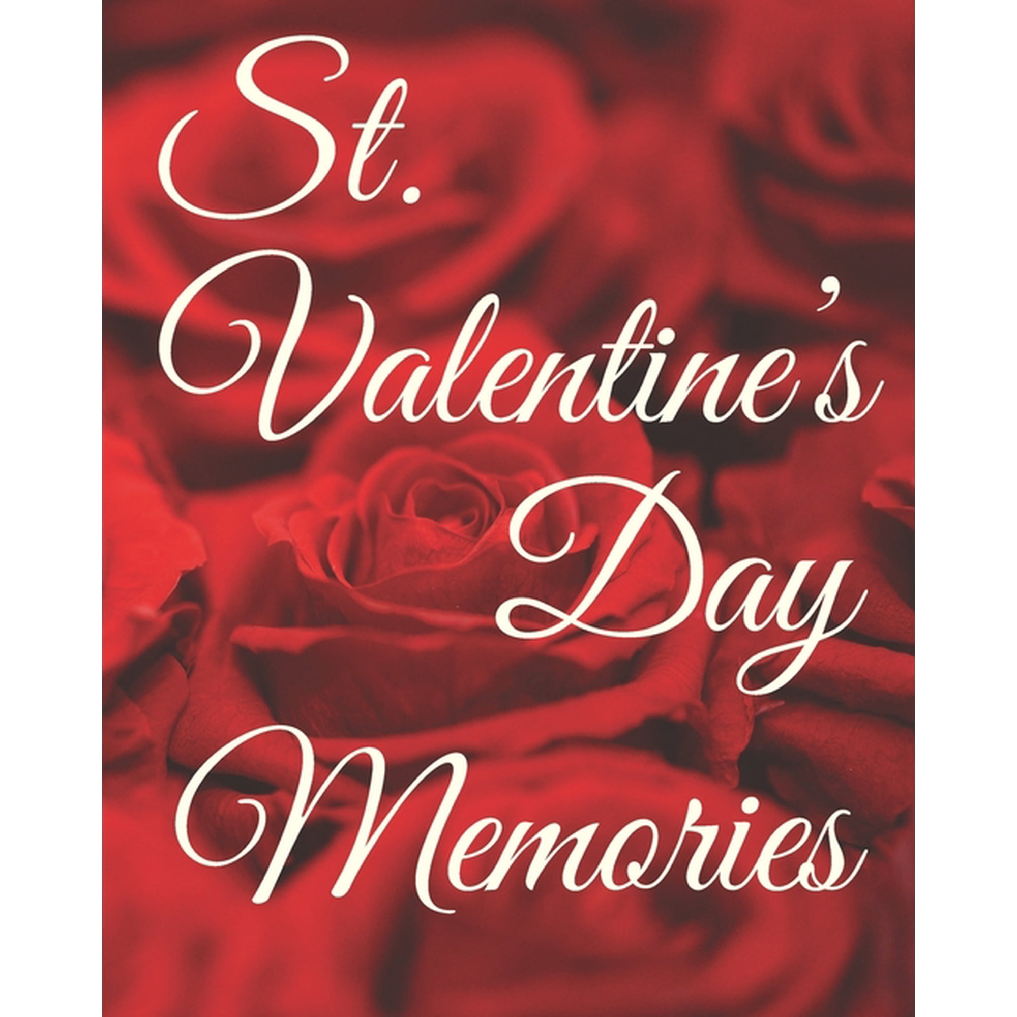 St. Valentine's Day Memories: A book to remember the fun and romance of this special holiday celebration of love., (Paperback)