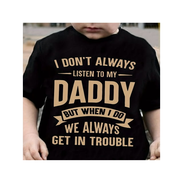 I Don'T Always Listen to My Dad Print 100% Cotton Boy T-Shirt
