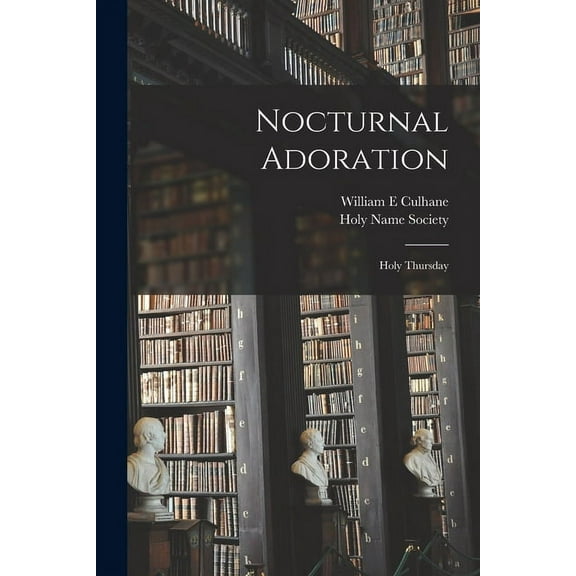 Nocturnal Adoration: Holy Thursday, (Paperback)