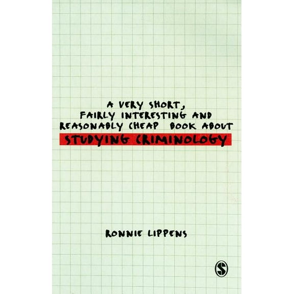 Very Short, Fairly Interesting & Cheap B A Very Short, Fairly Interesting and Reasonably Cheap Book About Studying Criminology, (Paperback)