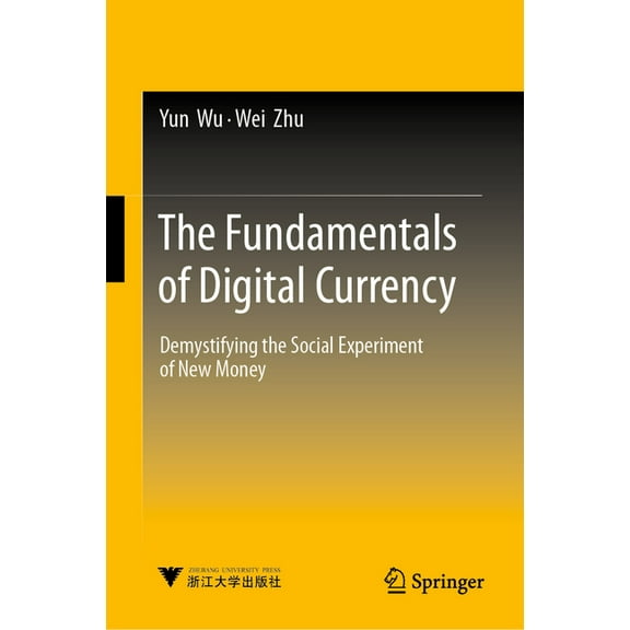 The Fundamentals of Digital Currency: Demystifying the Social Experiment of New Money, (Hardcover)