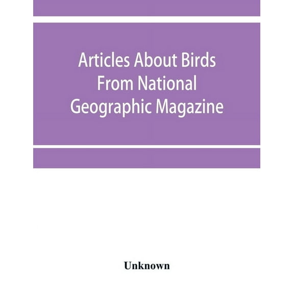 Articles about birds from National geographic magazine, (Paperback)