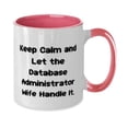 thumbnail image 2 of Cute Wife Gifts, Keep Calm and Let the Database Administrator Wife Handle It, Perfect Two Tone 11oz Mug For Wife From Husband, 2 of 2