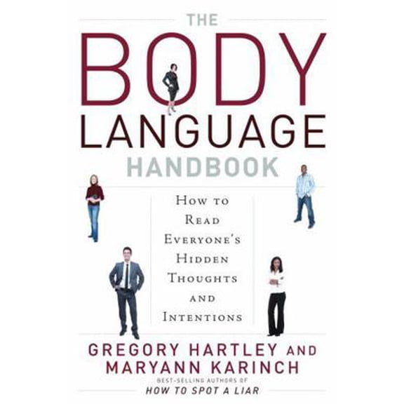 Pre-Owned The Body Language Handbook: How to Read Everyone's Hidden Thoughts and Intentions (Paperback) 160163076X 9781601630766