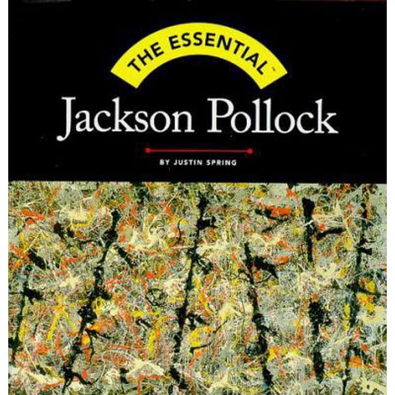 Pre-Owned The Essential: Jackson Pollock (Essentials) (Hardcover) 0810958090 9780810958098