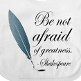 thumbnail image 4 of Inktastic Shakespeare Be Not Afraid of Greatness Girls Baby Bib, 4 of 4