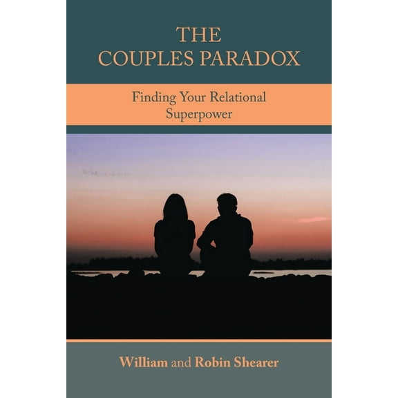 The Couples Paradox: Finding Your Relational Superpower, (Paperback)