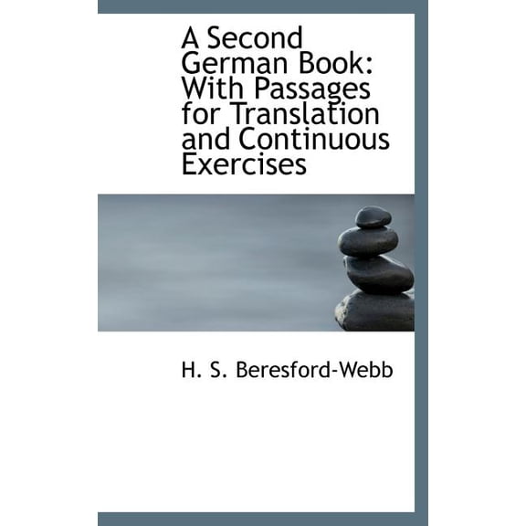 A Second German Book : With Passages for Translation and Continuous Exercises (Hardcover)