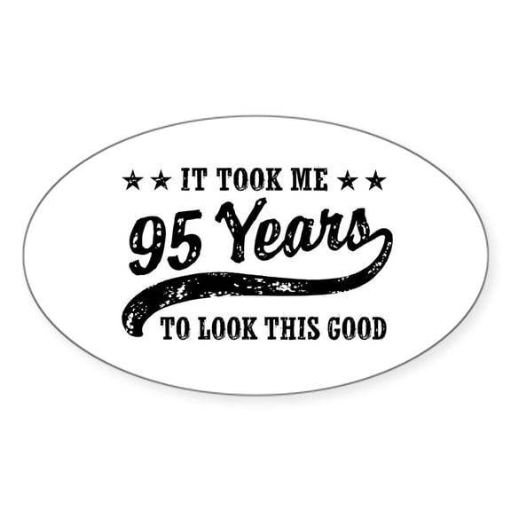 CafePress - Funny 95Th Birthday - Sticker (Oval)