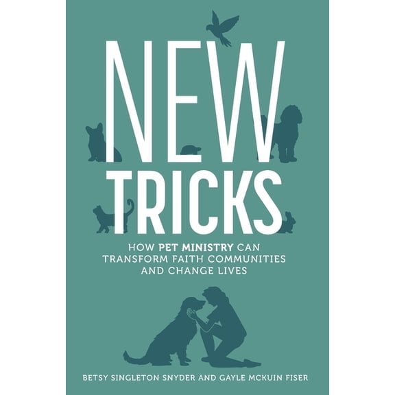 New Tricks: How Pet Ministry Can Transform Faith Communities and Change Lives, (Paperback)