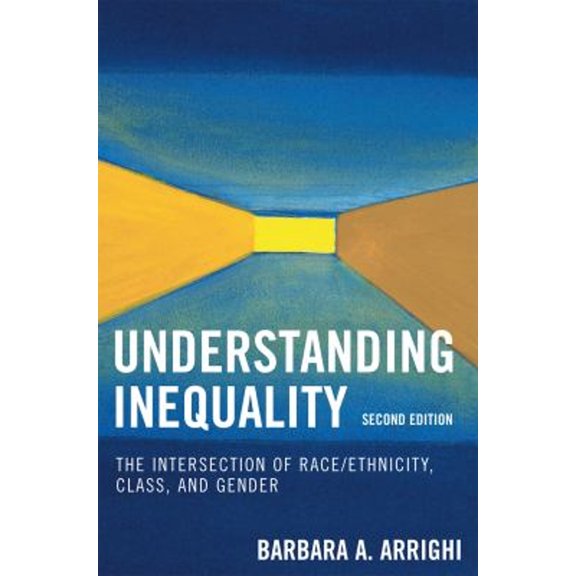 Pre-Owned Understanding Inequality: The Intersection of Race/Ethnicity, Class, and Gender, 9780742546790, 0742546799, Paperback, Second edition