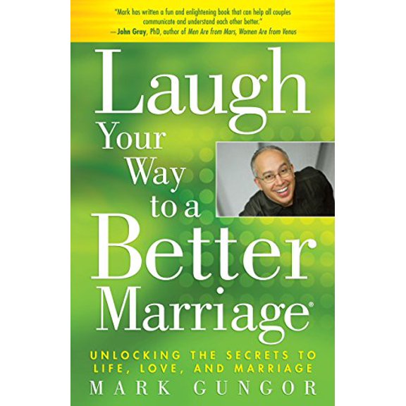 Pre-Owned Laugh Your Way to a Better Marriage: Unlocking the Secrets to Life, Love, and Marriage (Paperback) 1416558799 9781416558798