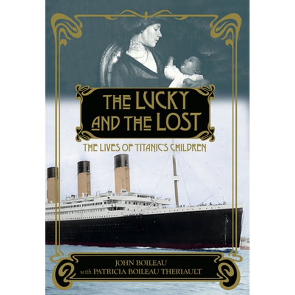 Pre-Owned The Lucky and the Lost: The Lives of Titanic's Children (Paperback) 1774712687 9781774712689
