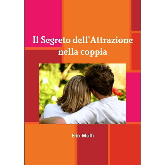 Il Segreto dell'Attrazione nella coppia, (Paperback)
