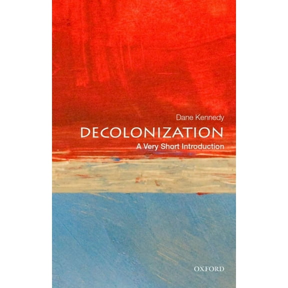 Very Short Introductions Decolonization: A Very Short Introduction, (Paperback)