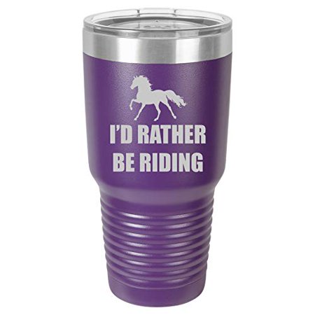 

Tumbler Stainless Steel Vacuum Insulated Travel Mug I d Rather Be Riding Horse (Purple 30 oz)