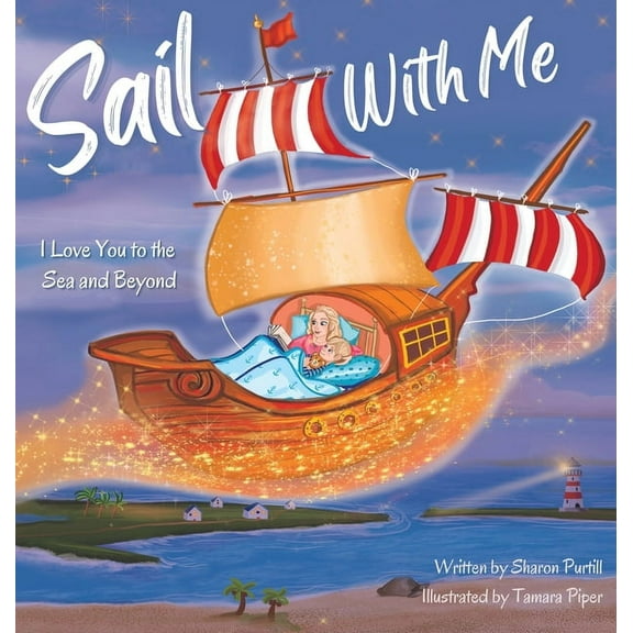 Wherever Shall We Go Children's Bedtime Sail With Me: I Love You to the Sea and Beyond (Mother and Son Edition), (Hardcover)